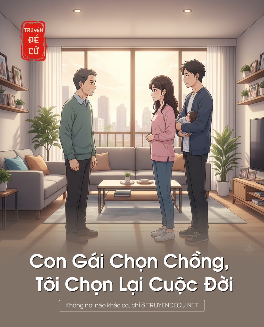 
                            Con Gái Chọn Chồng, Tôi Chọn Lại Cuộc Đời