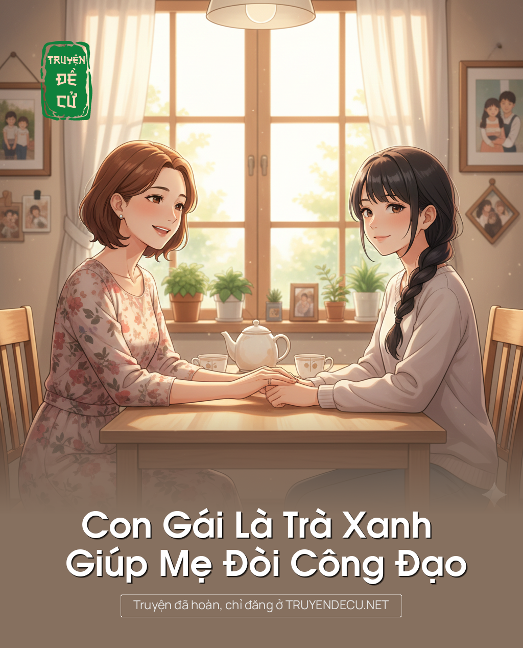 Con Gái Là Trà Xanh Giúp Mẹ Đòi Công Đạo