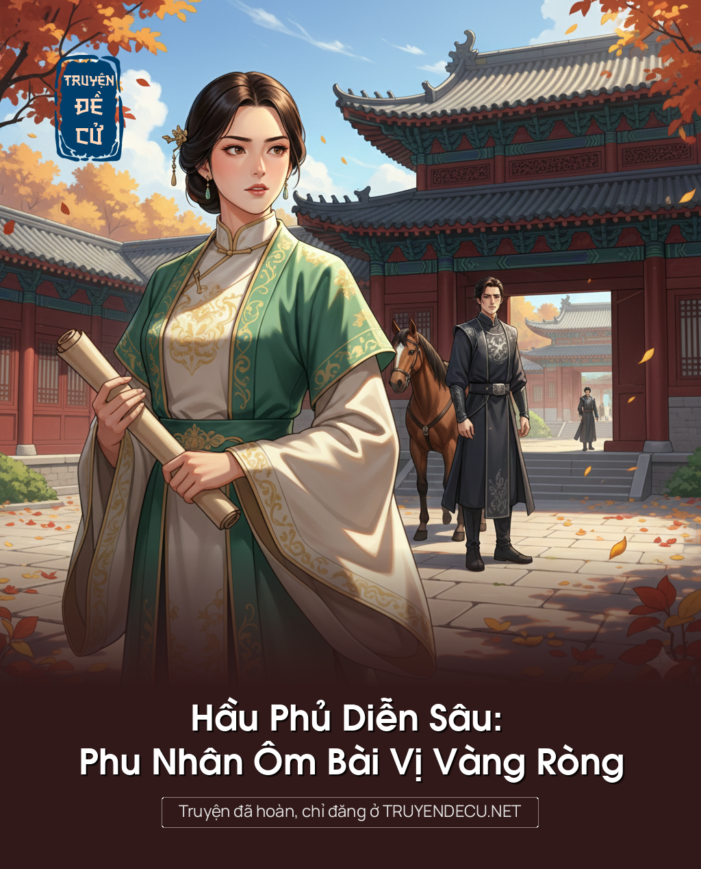 
                            Hầu Phủ Diễn Sâu: Phu Nhân Ôm Bài Vị Vàng Ròng