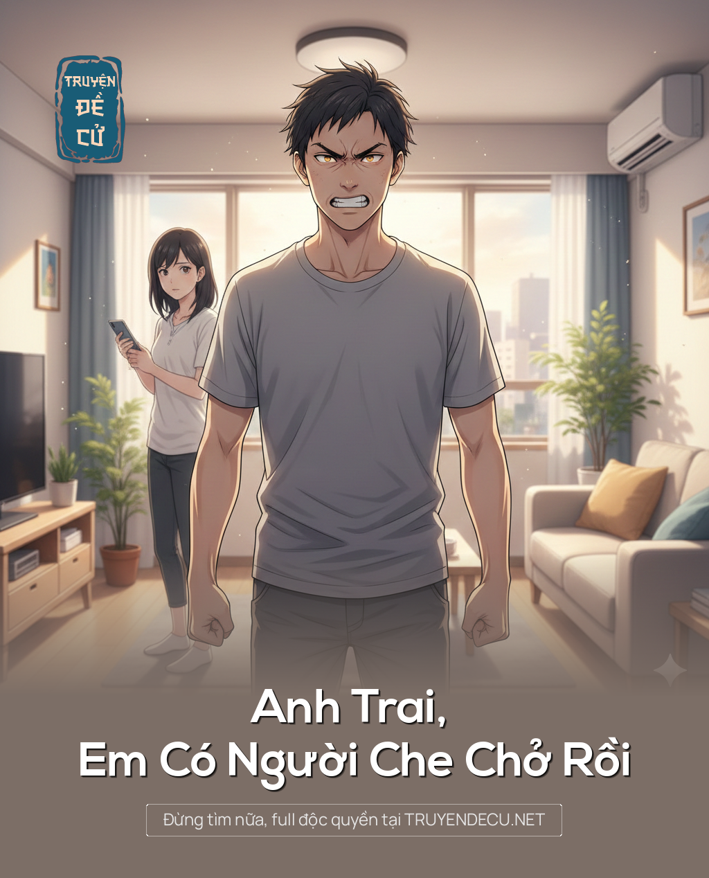 
                            Anh Trai, Em Có Người Che Chở Rồi