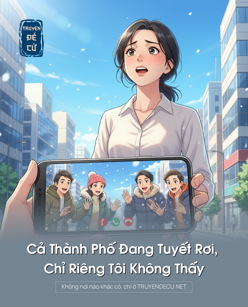 
                            Cả Thành Phố Đang Tuyết Rơi, Chỉ Riêng Tôi Không Thấy