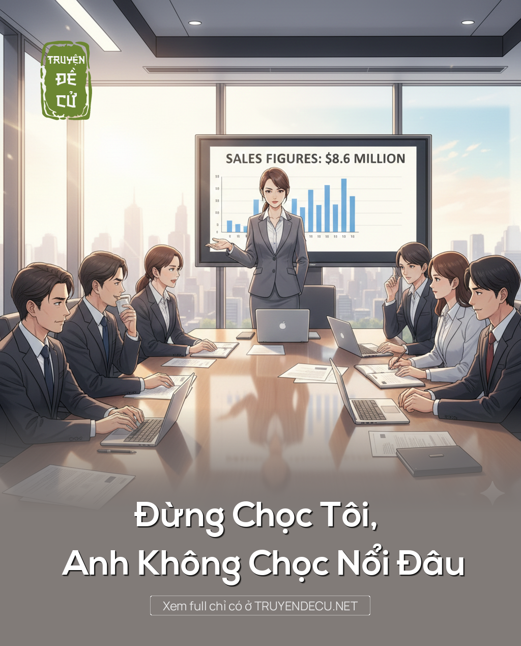 
                            Đừng Chọc Tôi, Anh Không Chọc Nổi Đâu