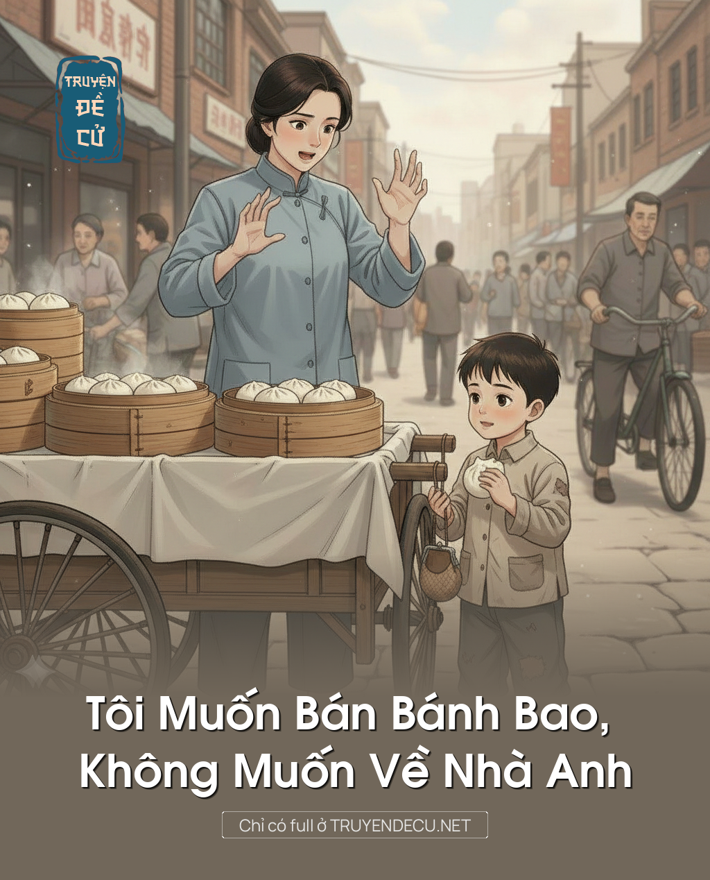
                            Tôi Muốn Bán Bánh Bao, Không Muốn Về Nhà Anh