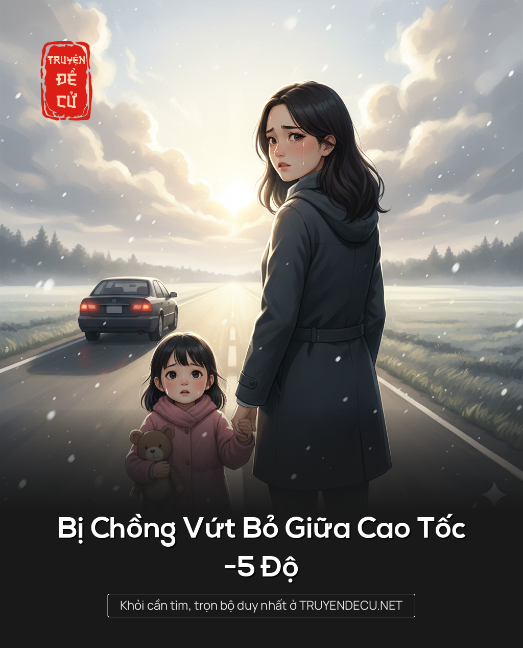 
                            Bị Chồng Vứt Bỏ Giữa Cao Tốc -5 Độ