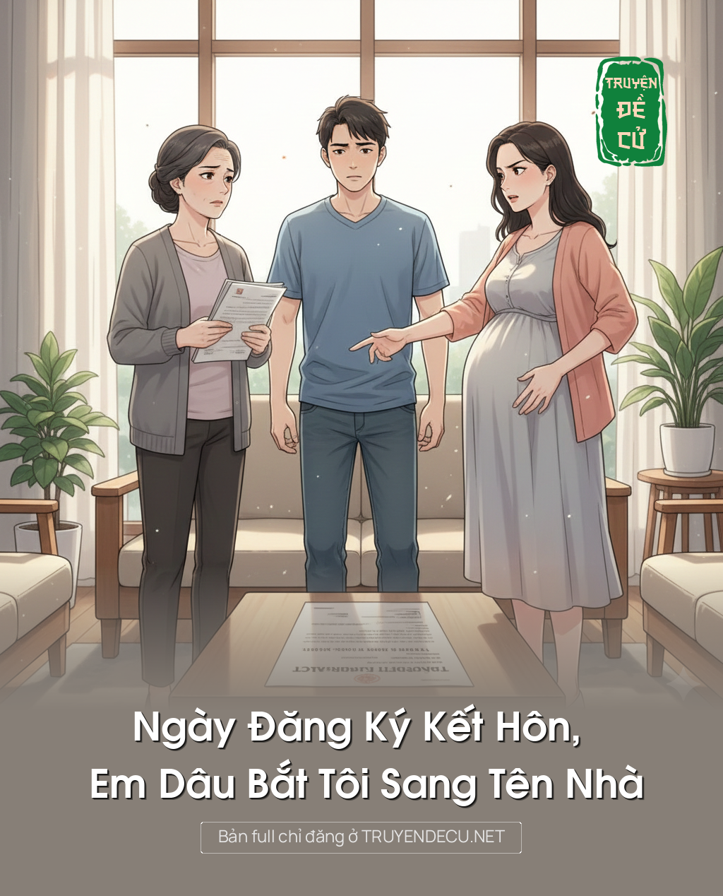 
                            Ngày Đăng Ký Kết Hôn, Em Dâu Bắt Tôi Sang Tên Nhà