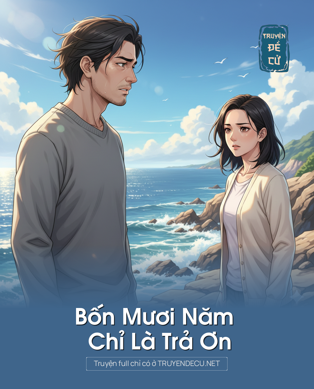 
                            Bốn Mươi Năm Chỉ Là Trả Ơn