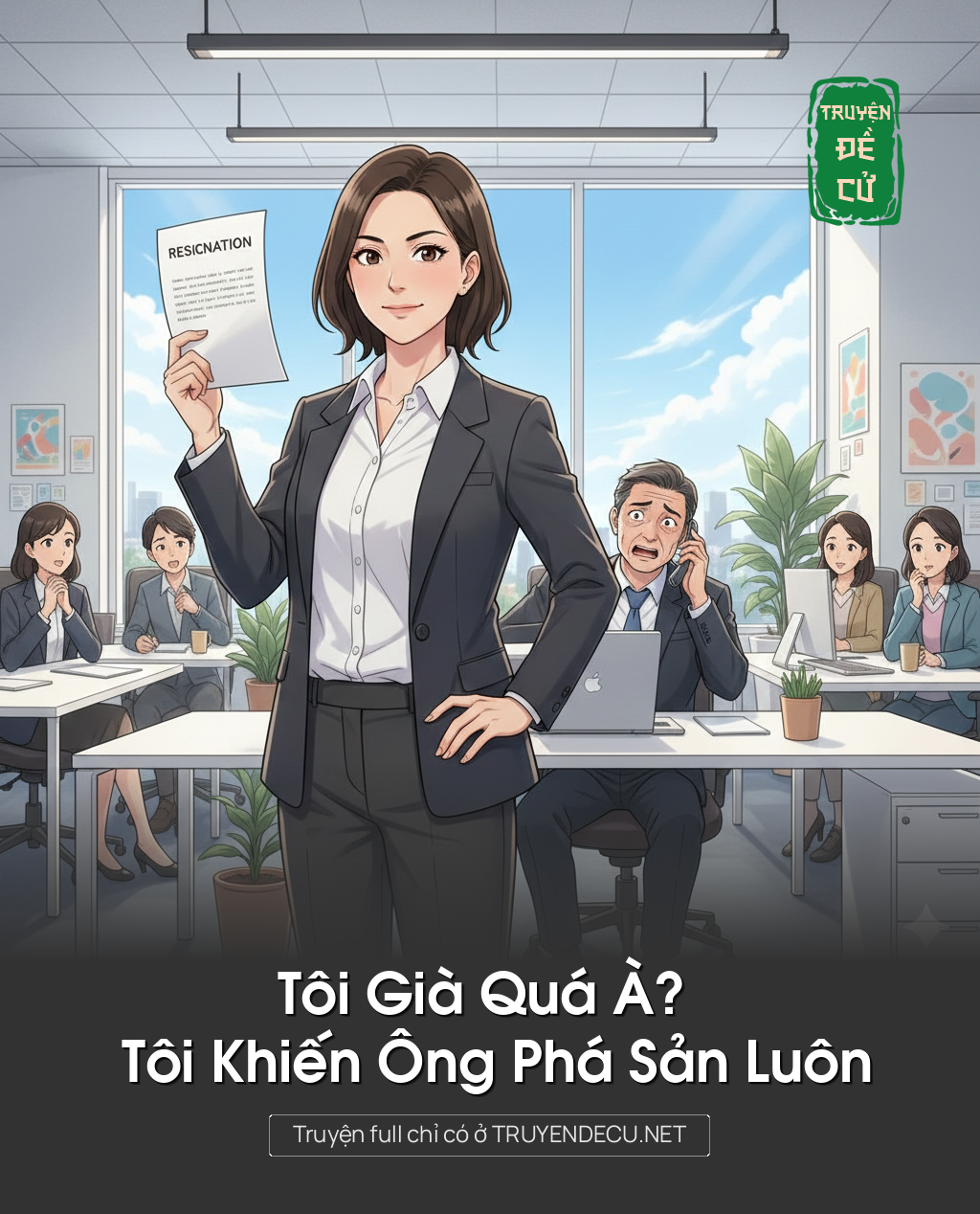 
                            Tôi Già Quá À? Tôi Khiến Ông Phá Sản Luôn