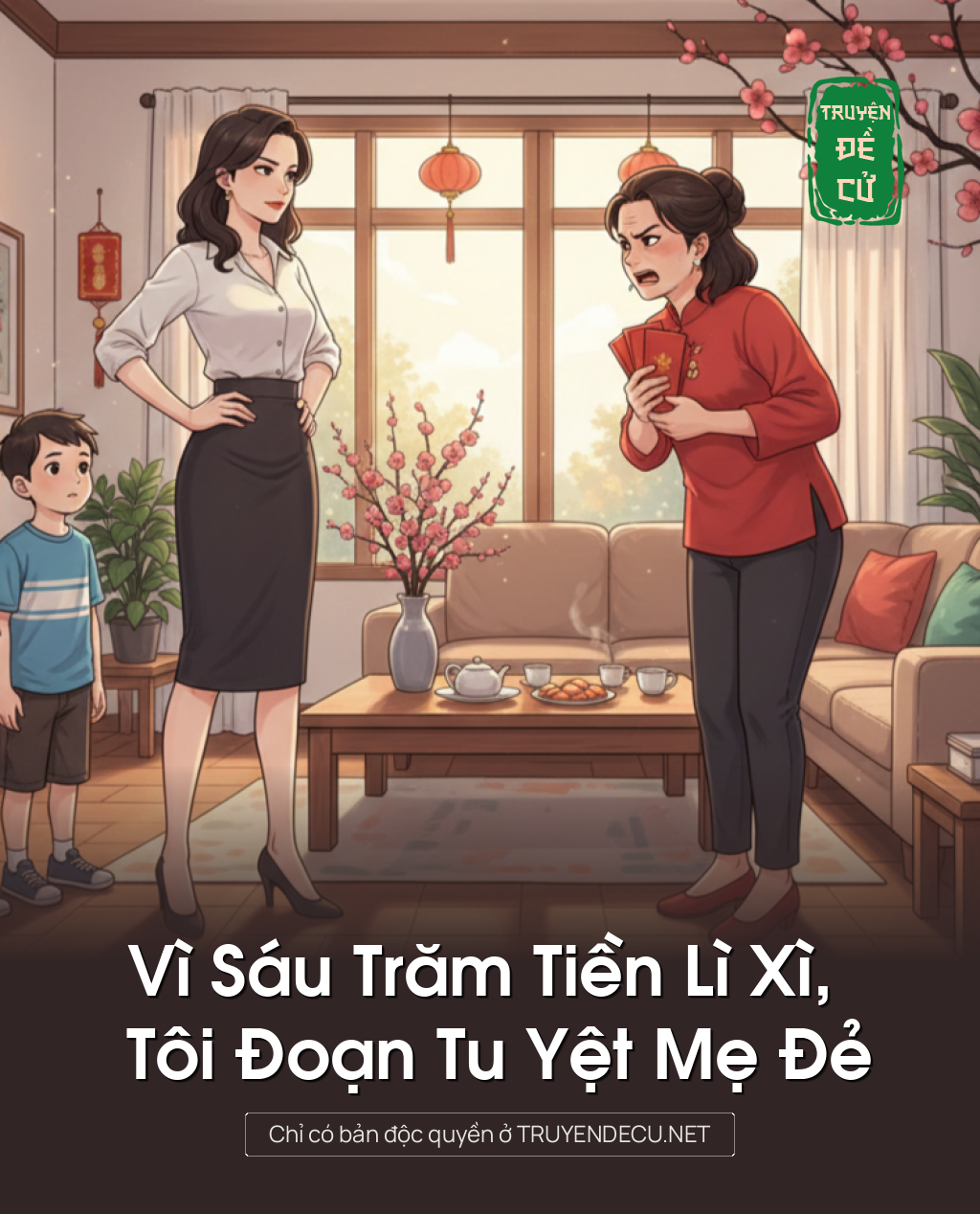 Vì Sáu Trăm Tiền Lì Xì, Tôi Đoạn Tu Yệt Mẹ Đẻ