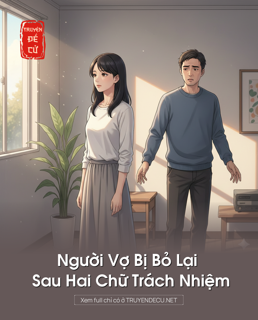 
                            Người Vợ Bị Bỏ Lại Sau Hai Chữ Trách Nhiệm