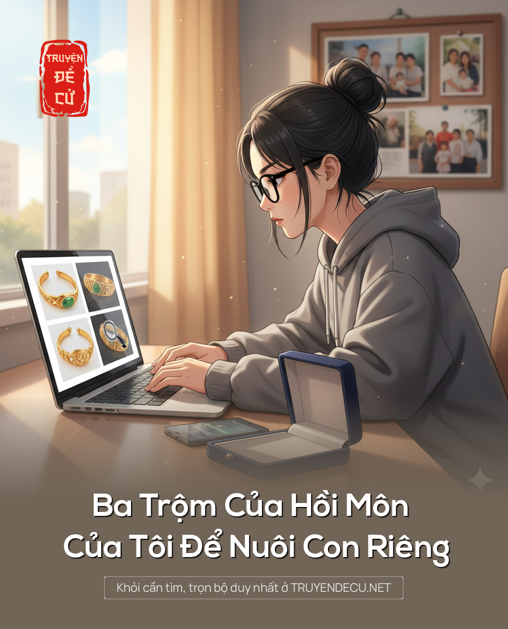 
                            Ba Trộm Của Hồi Môn Của Tôi Để Nuôi Con Riêng