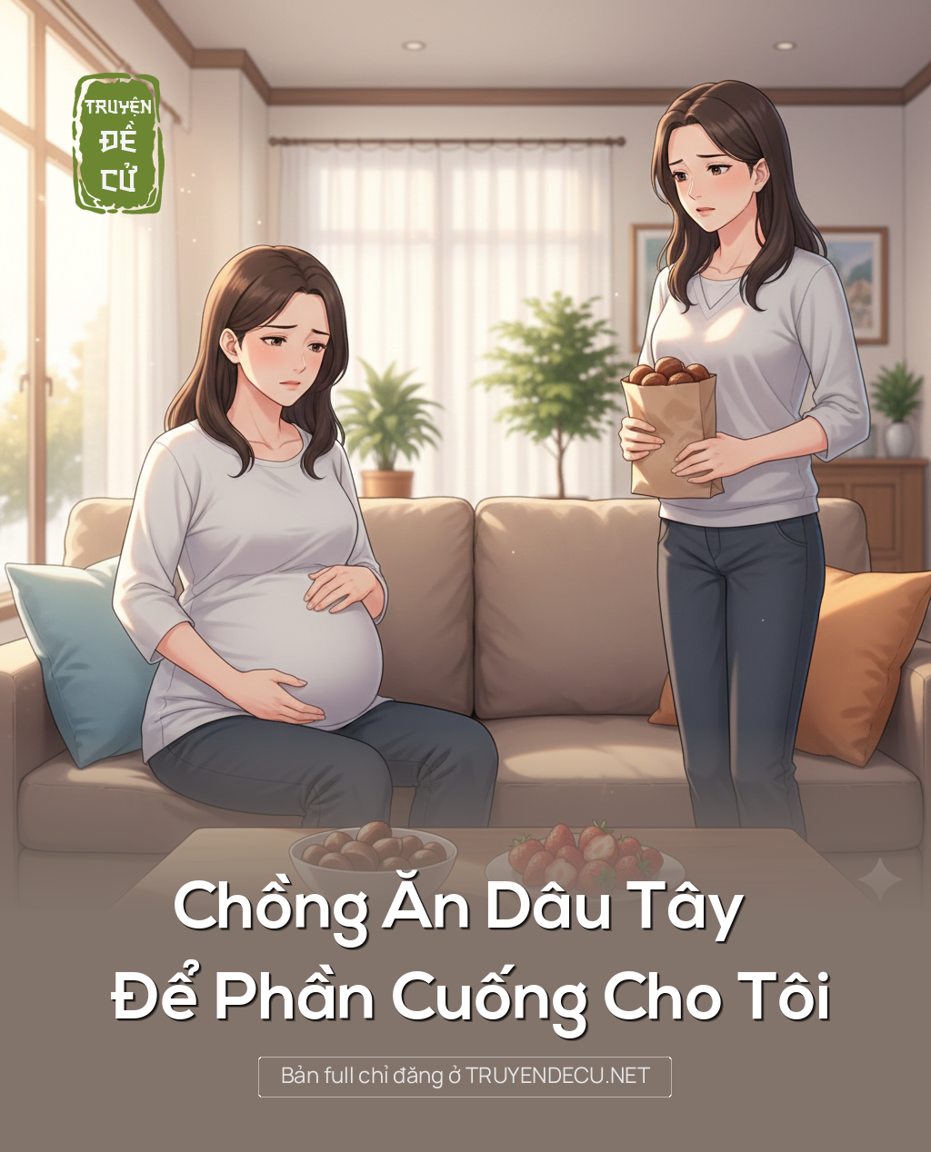 
                            Chồng Ăn Dâu Tây Để Phần Cuống Cho Tôi