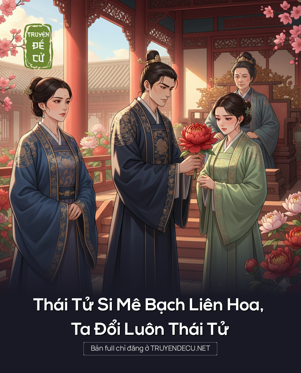 
                            Thái Tử Si Mê Bạch Liên Hoa, Ta Đổi Luôn Thái Tử