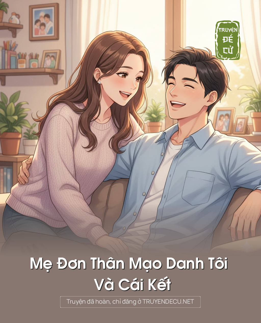 
                            Mẹ Đơn Thân Mạo Danh Tôi Và Cái Kết