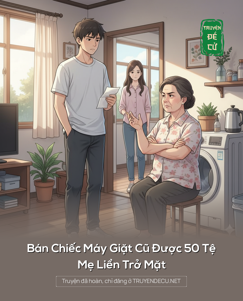 
                            Bán Chiếc Máy Giặt Cũ Được 50 Tệ, Mẹ Liền Trở Mặt