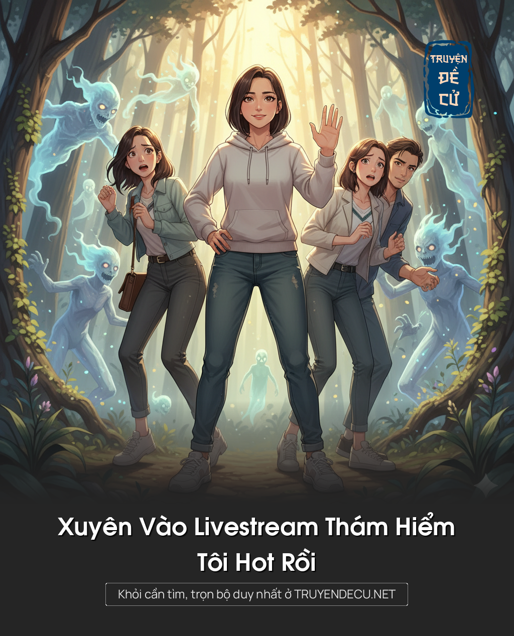 
                            Xuyên Vào Livestream Thám Hiểm, Tôi Hot Rồi