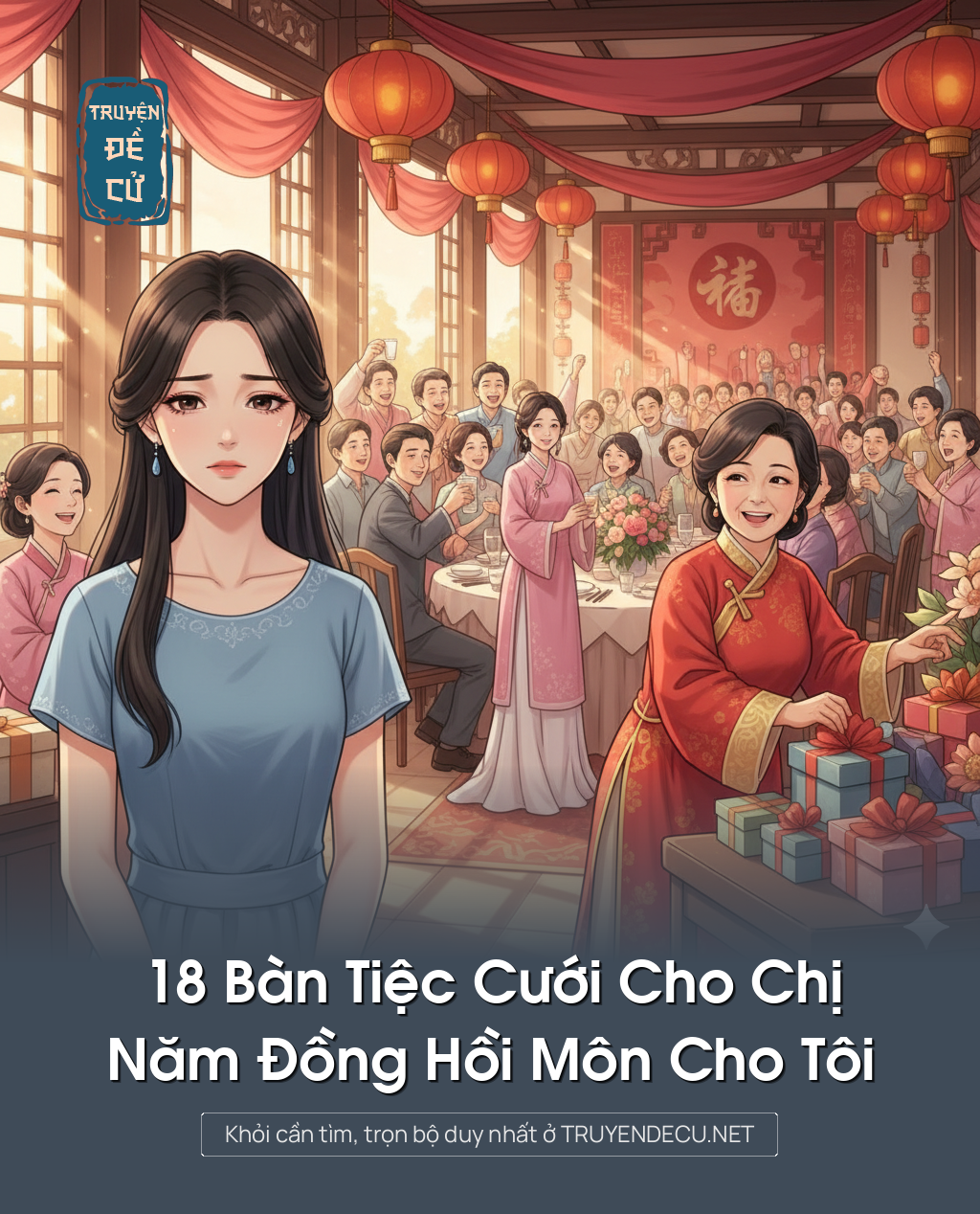 
                            18 Bàn Tiệc Cưới Cho Chị, Năm Đồng Hồi Môn Cho Tôi