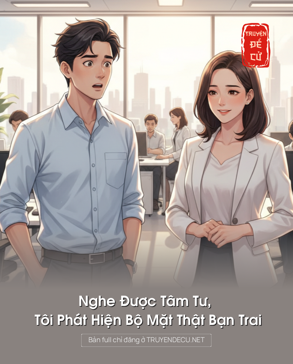 
                            Nghe Được Tâm Tư, Tôi Phát Hiện Bộ Mặt Thật Bạn Trai