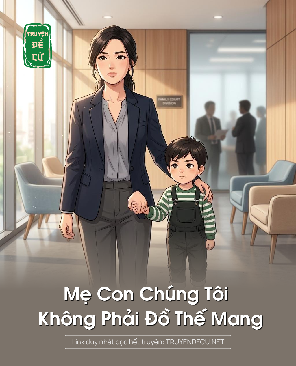 Mẹ Con Chúng Tôi Không Phải Đồ Thế Mang