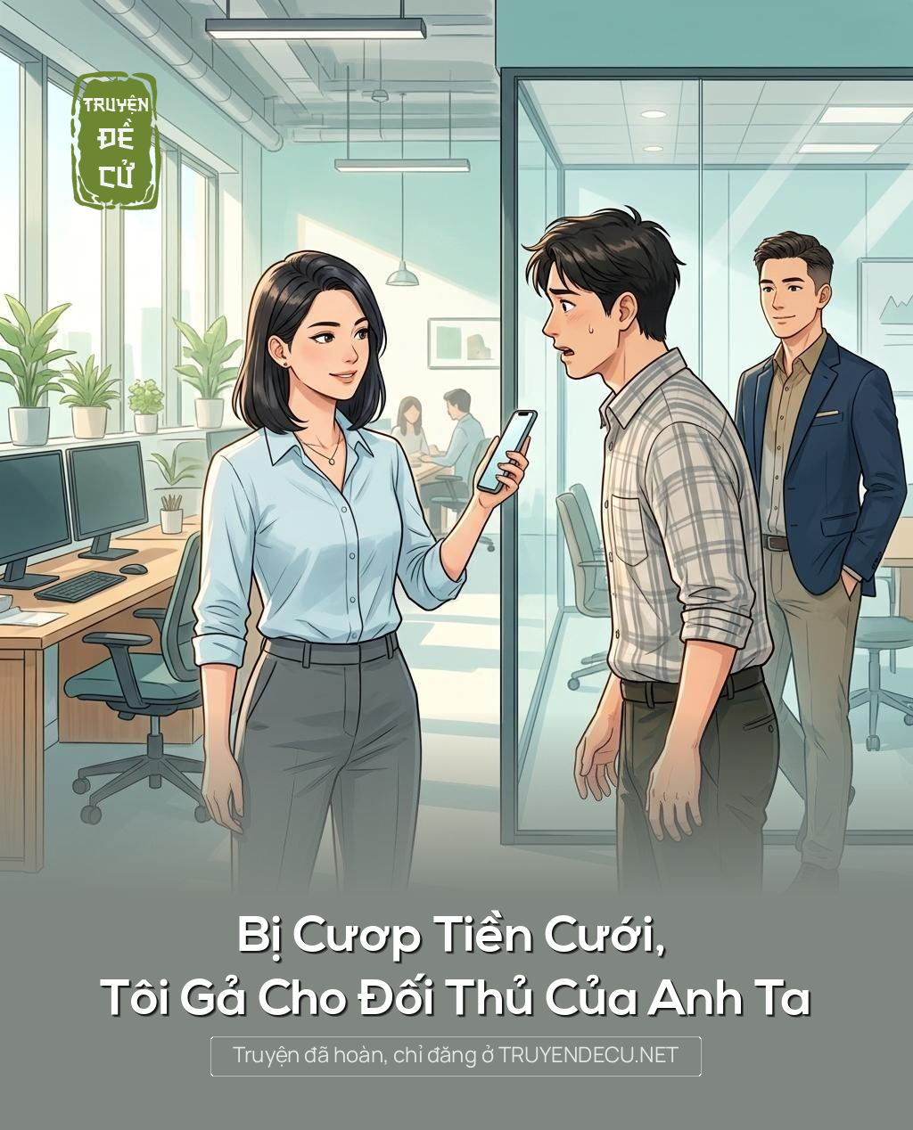 Bị Cươp Tiền Cưới, Tôi Gả Cho Đối Thủ Của Anh Ta