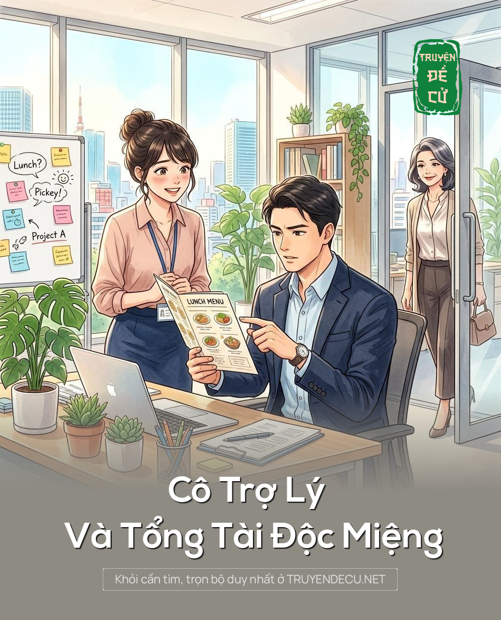 Cô Trợ Lý Và Tổng Tài Độc Miệng