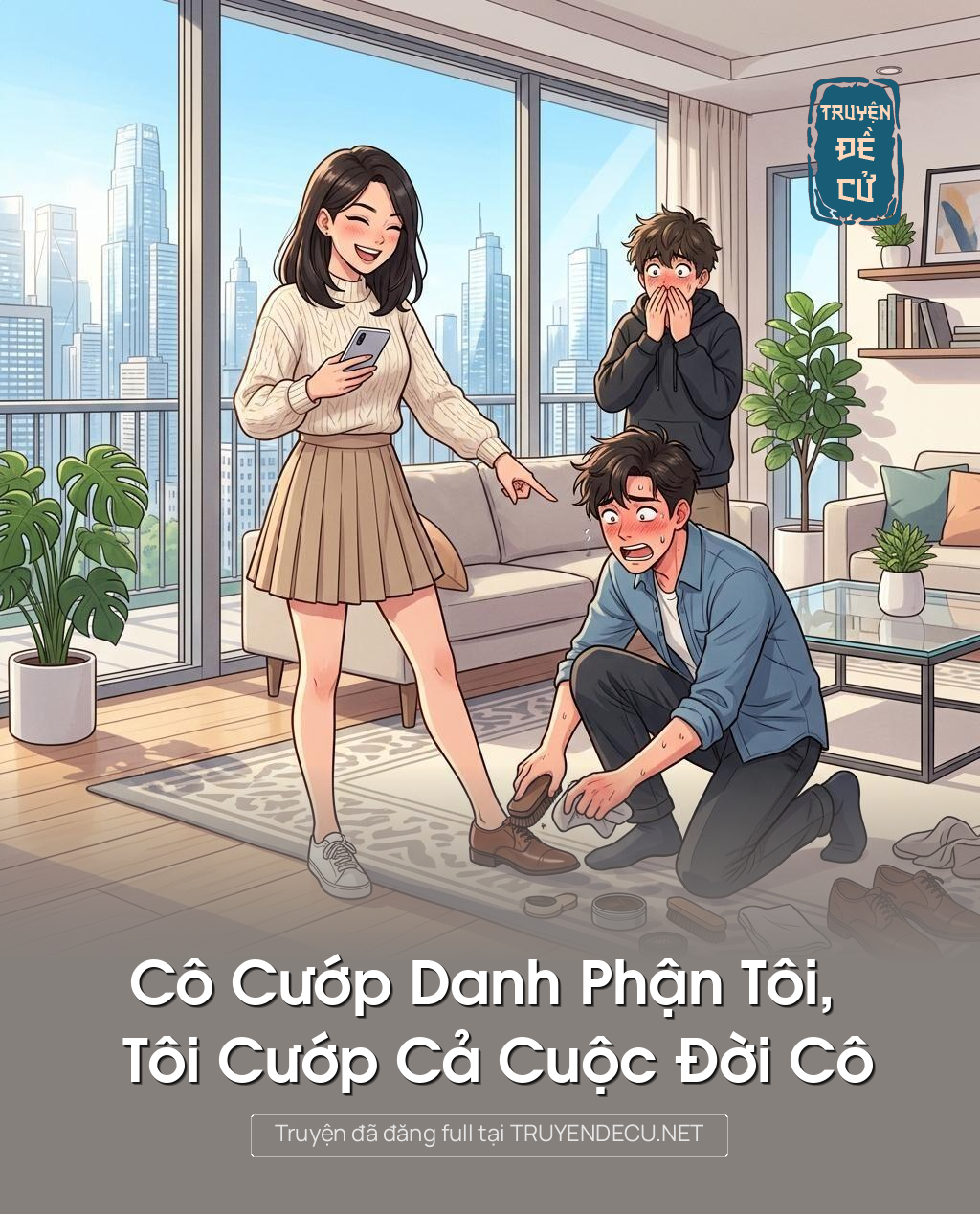 Cô Cướp Danh Phận Tôi, Tôi Cướp Cả Cuộc Đời Cô