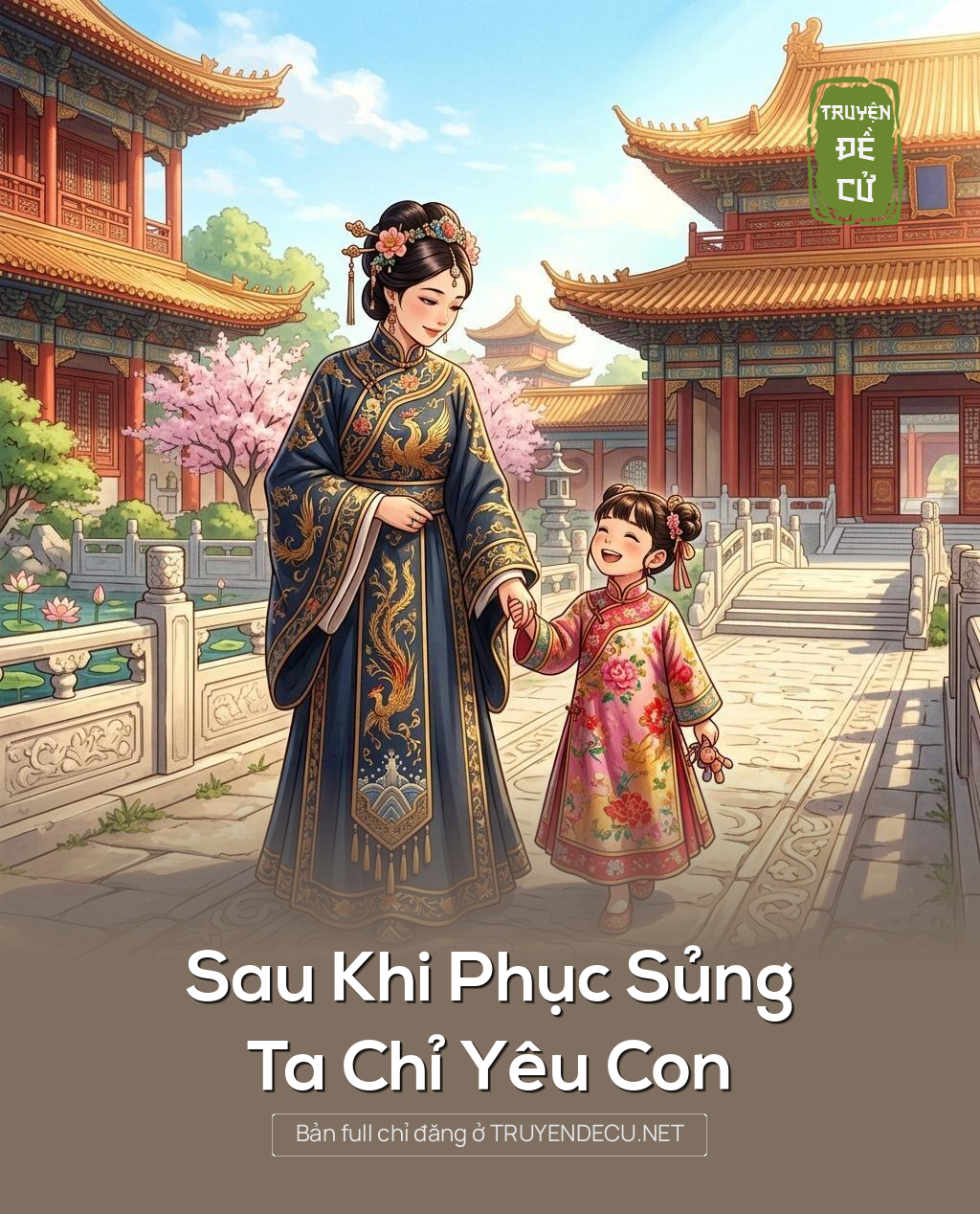 Sau Khi Phục Sủng Ta Chỉ Yêu Con