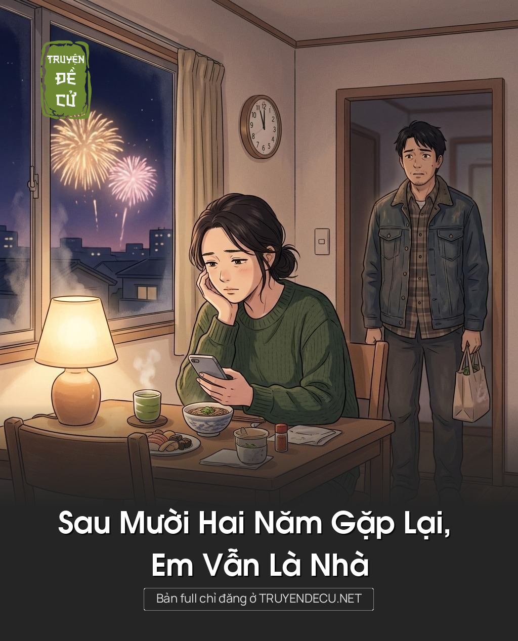 Sau Mười Hai Năm Gặp Lại, Em Vẫn Là Nhà