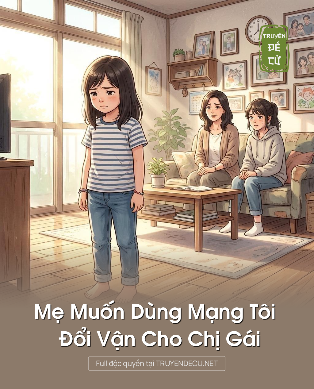 Mẹ Muốn Dùng Mạng Tôi Đổi Vận Cho Chị Gái