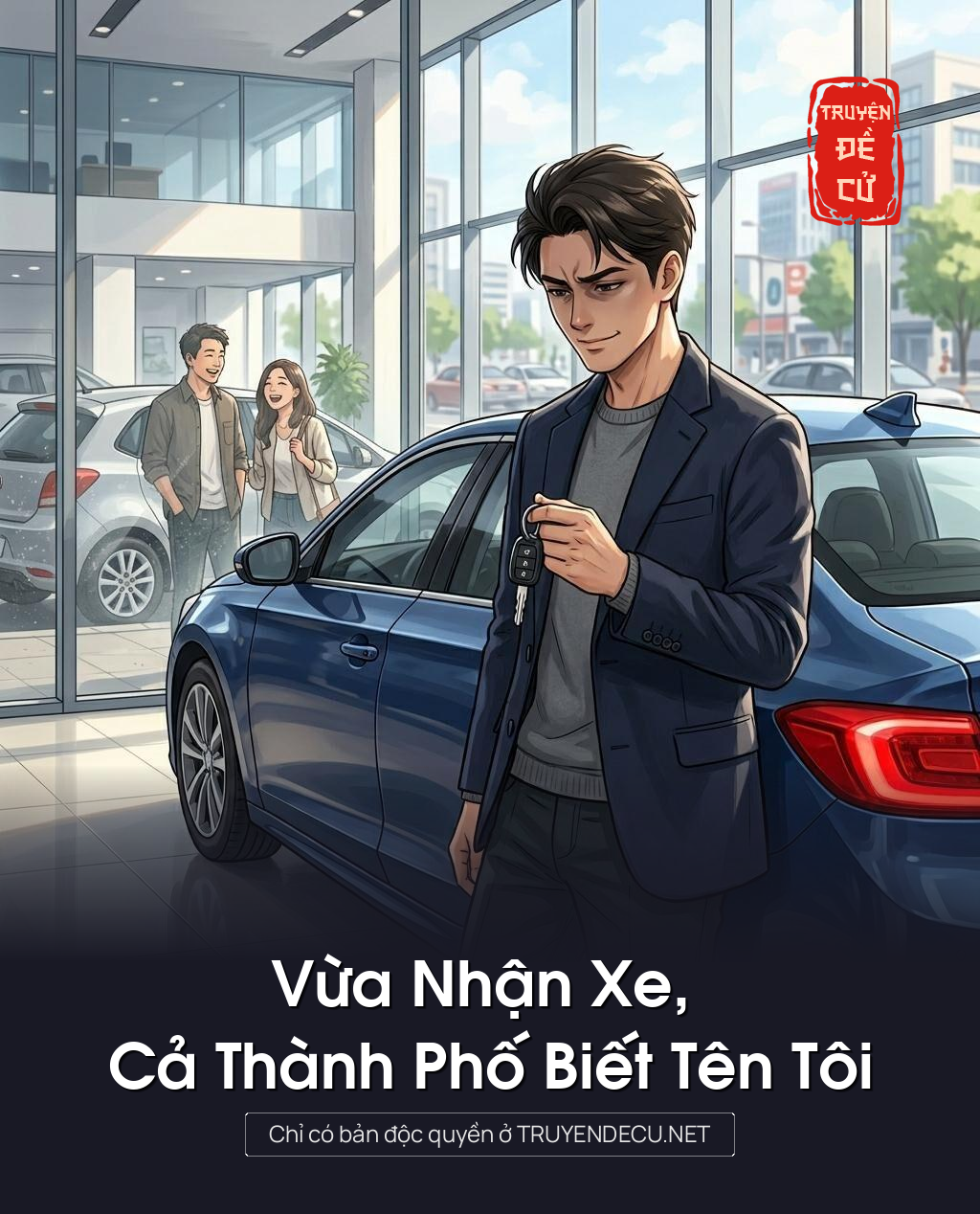 Vừa Nhận Xe, Cả Thành Phố Biết Tên Tôi