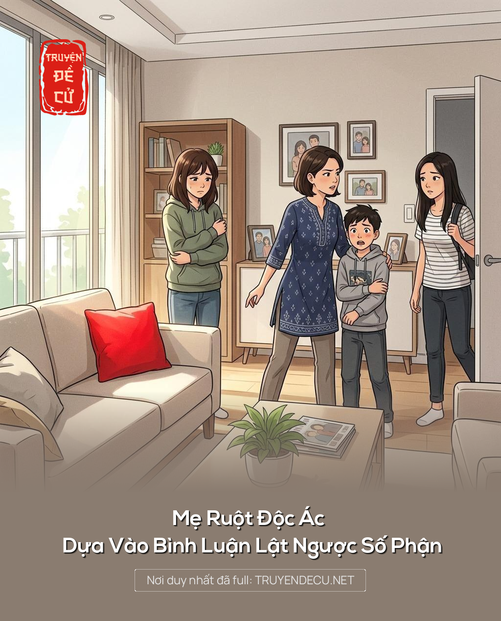 Mẹ Ruột Độc Ác Dựa Vào Bình Luận Lật Ngược Số Phận