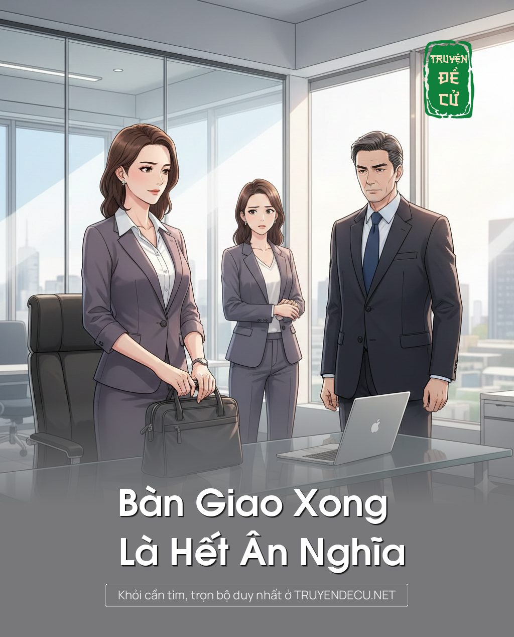 Bàn Giao Xong Là Hết Ân Nghĩa