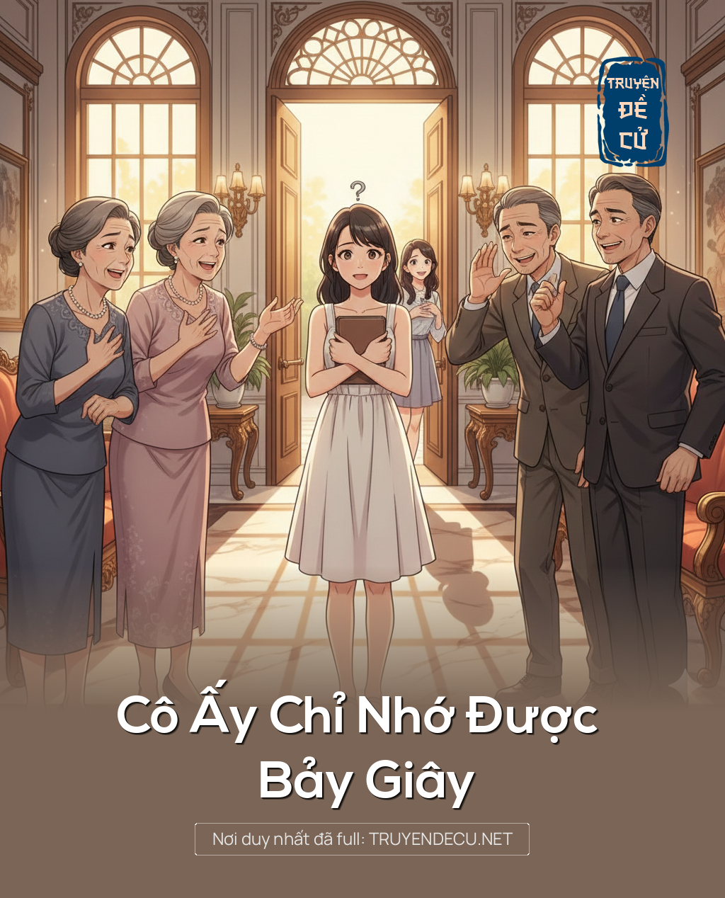 
                            Cô Ấy Chỉ Nhớ Được Bảy Giây