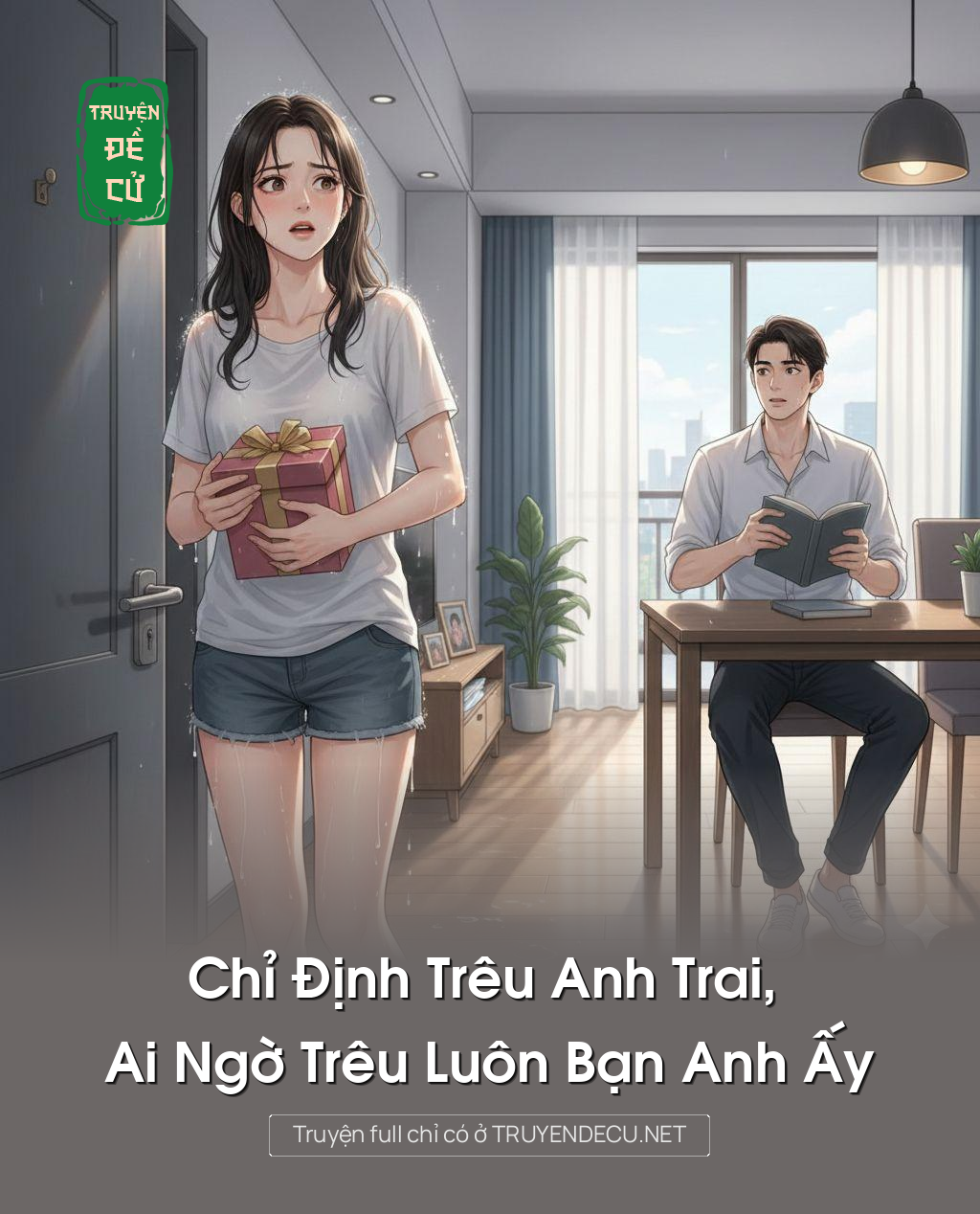 
                            Chỉ Định Trêu Anh Trai, Ai Ngờ Trêu Luôn Bạn Anh Ấy