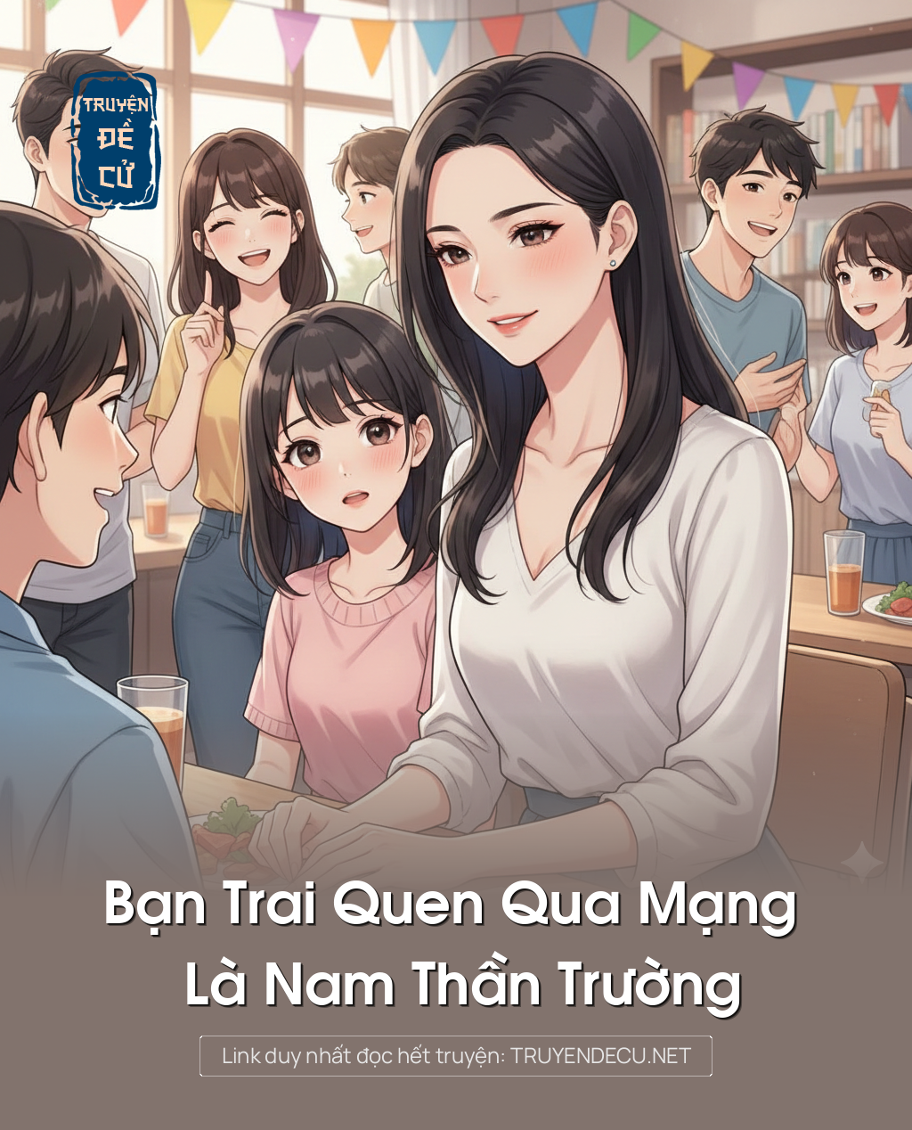 
                            Bạn Trai Quen Qua Mạng Là Nam Thần Trường