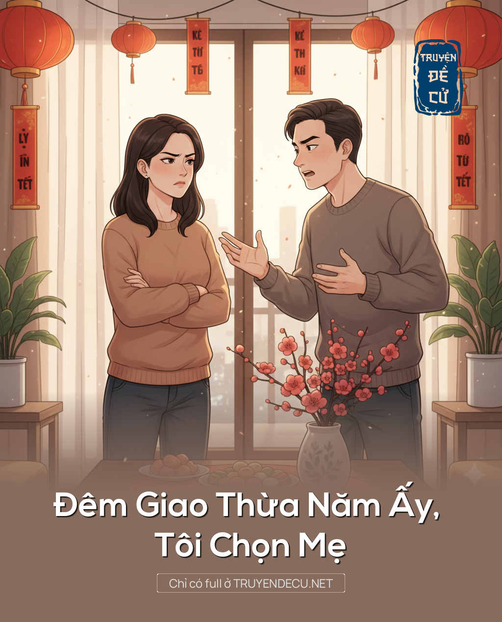 
                            Đêm Giao Thừa Năm Ấy, Tôi Chọn Mẹ
