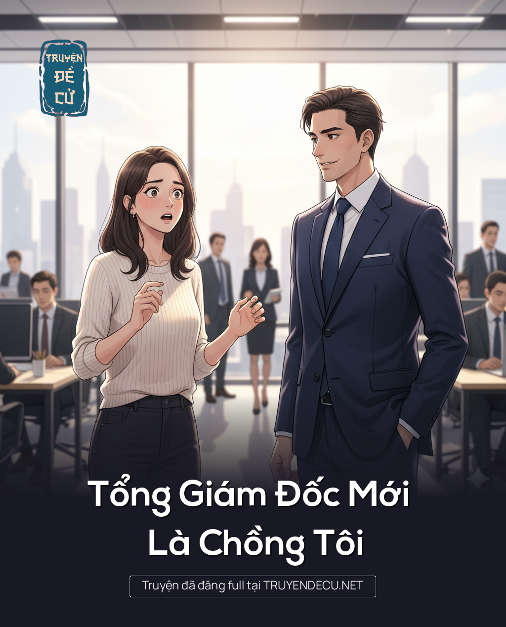 
                            Tổng Giám Đốc Mới Là Chồng Tôi