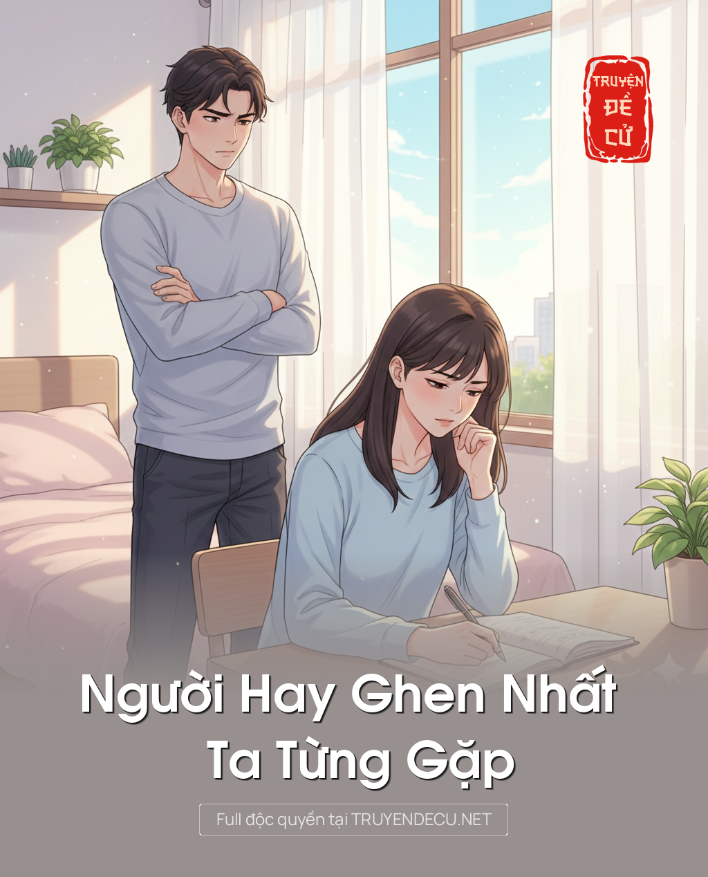 
                            Người Hay Ghen Nhất Ta Từng Gặp