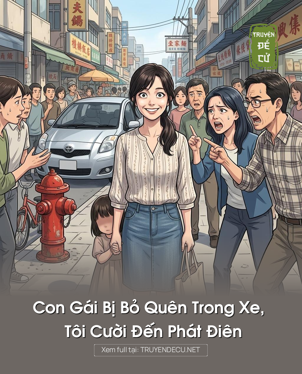 Con Gái Bị Bỏ Quên Trong Xe, Tôi Cười Đến Phát Điên