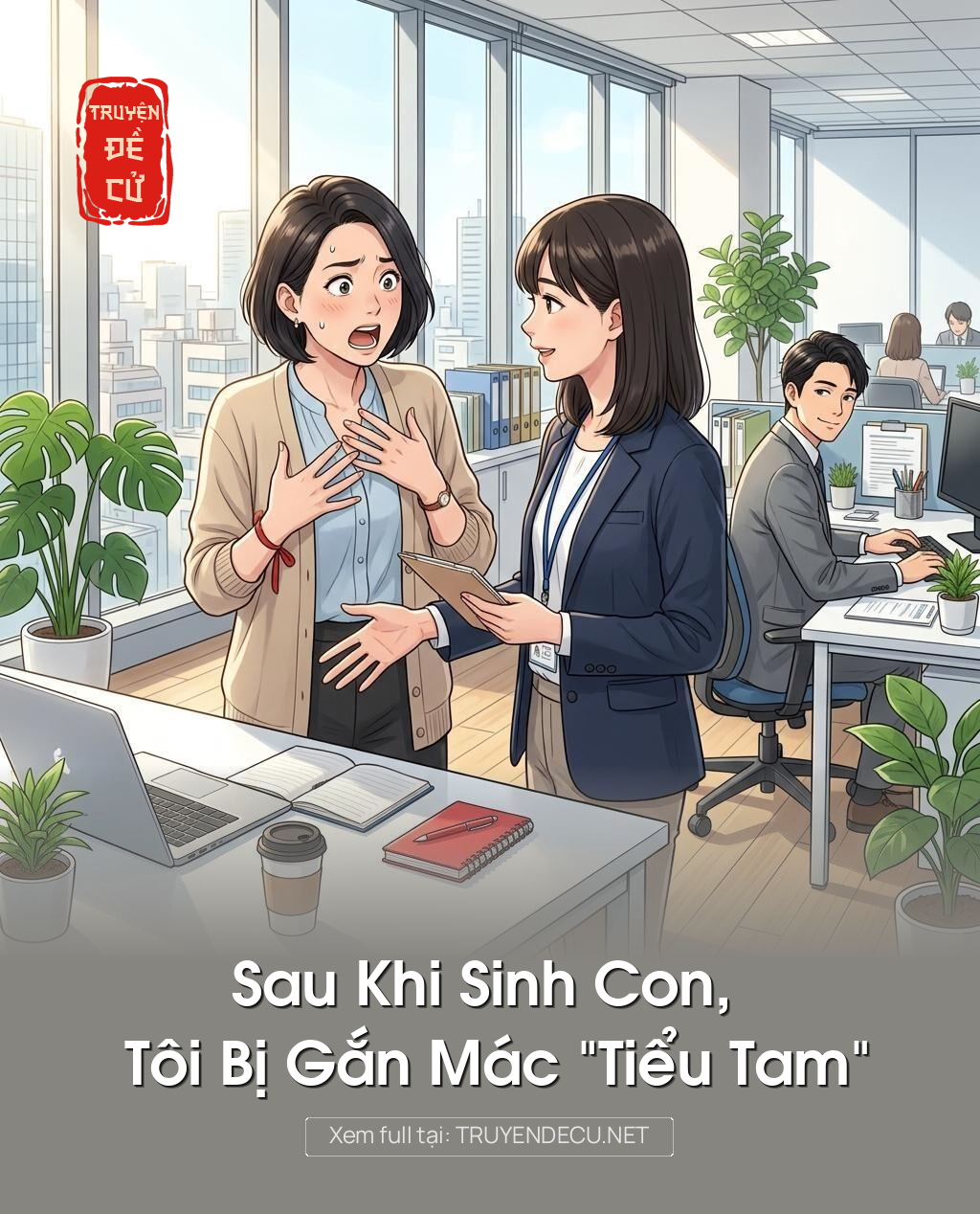 Sau Khi Sinh Con, Tôi Bị Gắn Mác “Tiểu Tam”