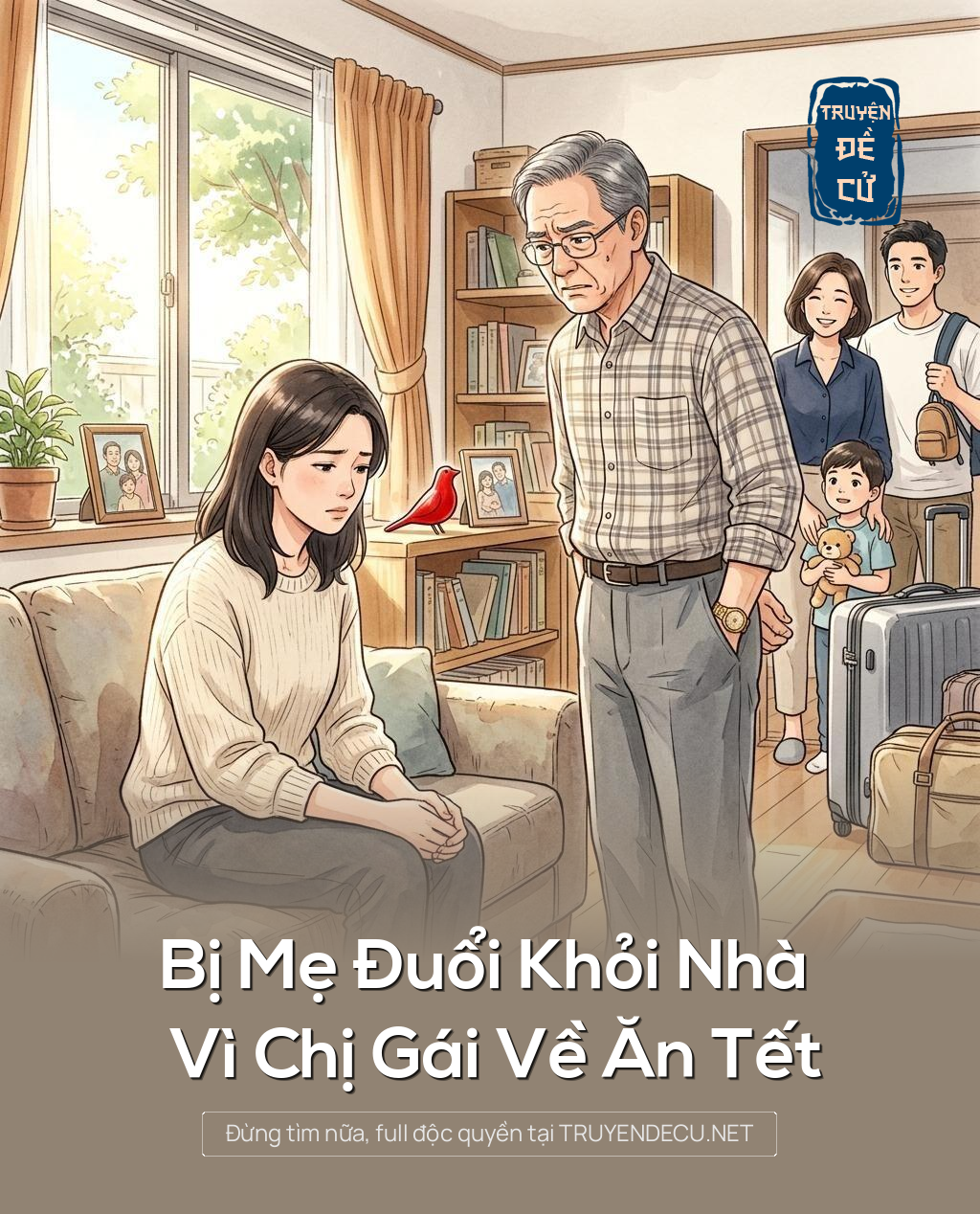 Bị Mẹ Đuổi Khỏi Nhà Vì Chị Gái Về Ăn Tết