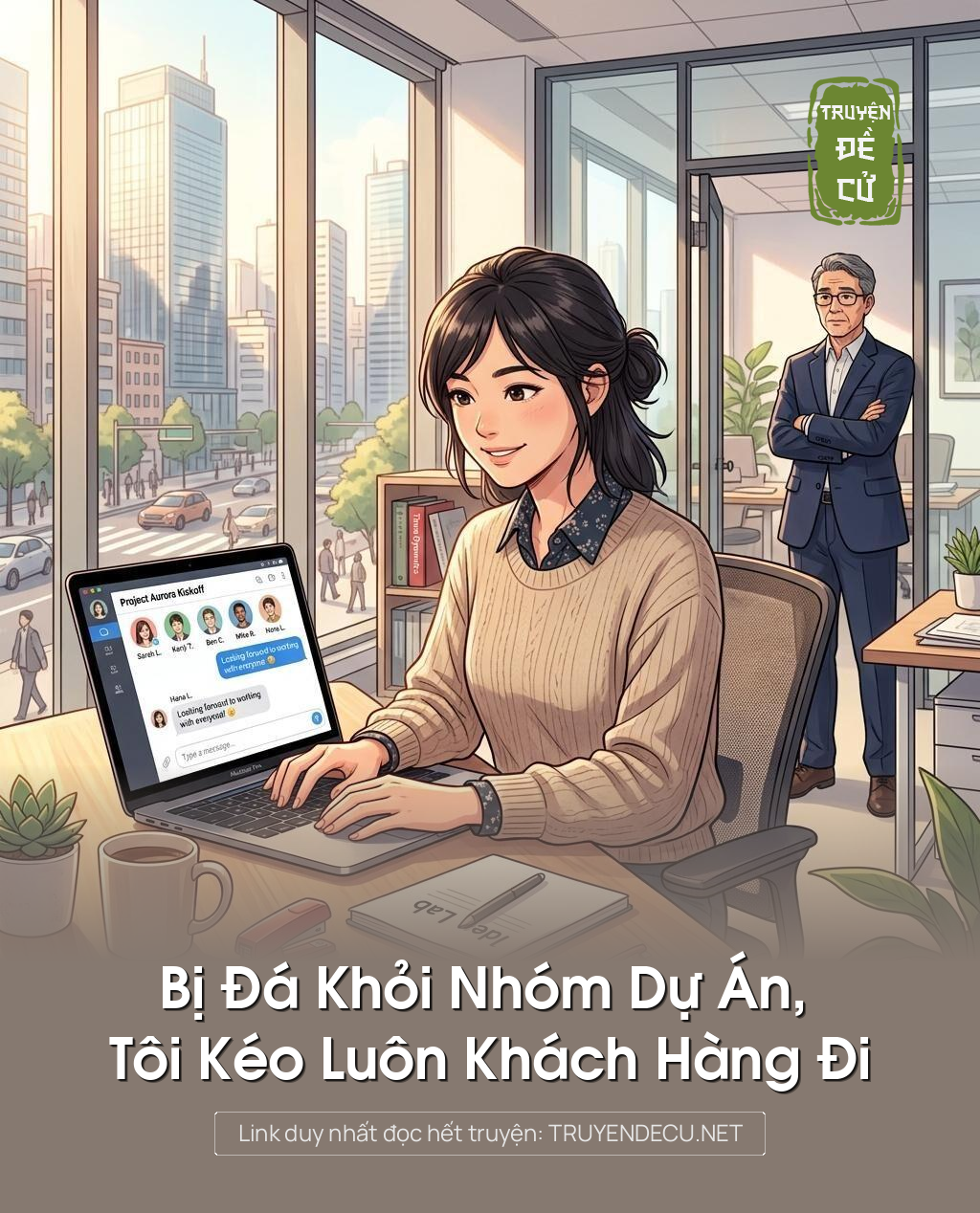 Bị Đá Khỏi Nhóm Dự Án, Tôi Kéo Luôn Khách Hàng Đi