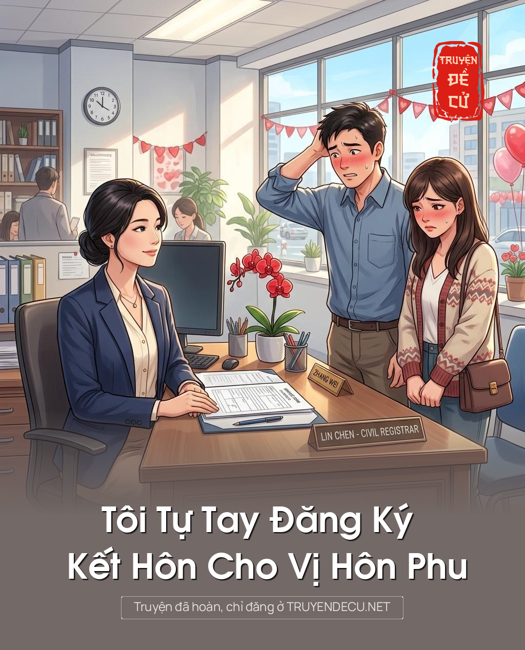 Tôi Tự Tay Đăng Ký Kết Hôn Cho Vị Hôn Phu