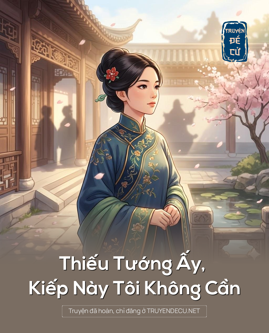Thiếu Tướng Ấy, Kiếp Này Tôi Không Cần
