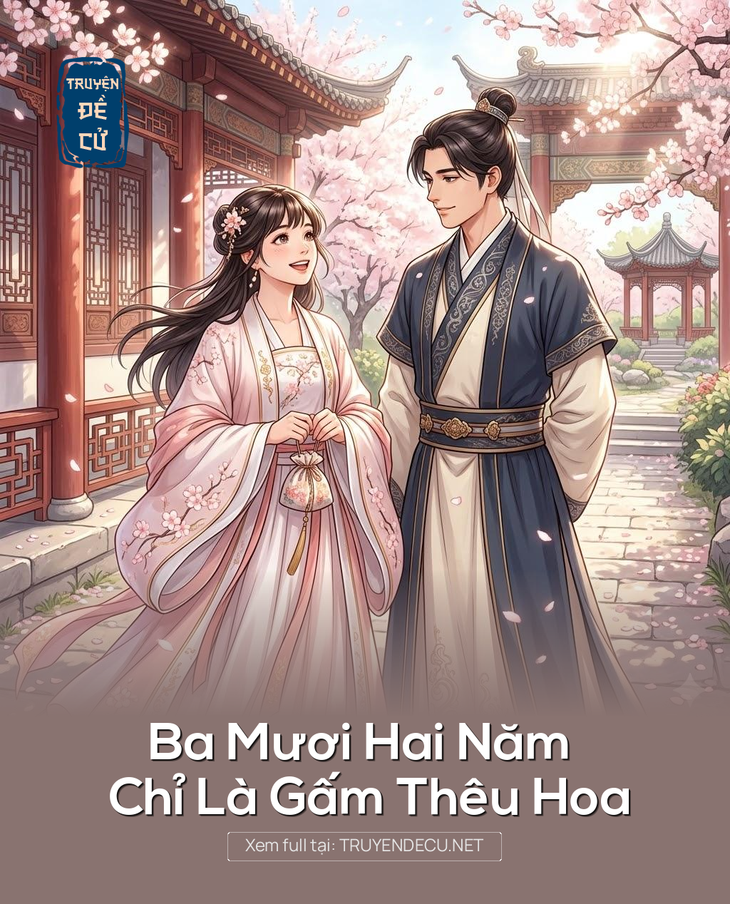 
                            Ba Mươi Hai Năm Chỉ Là Gấm Thêu Hoa