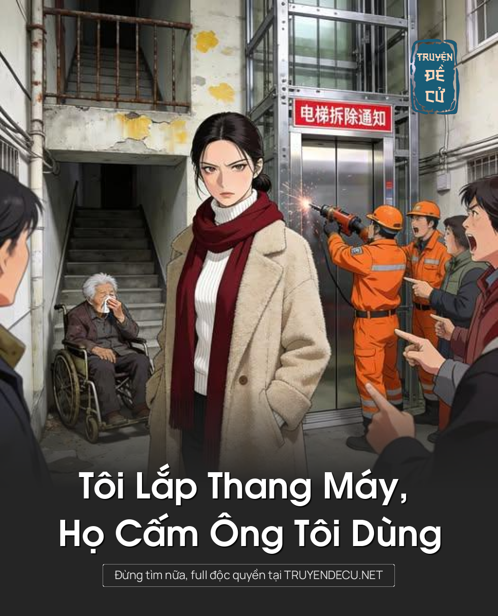 
                            Tôi Lắp Thang Máy, Họ Cấm Ông Tôi Dùng