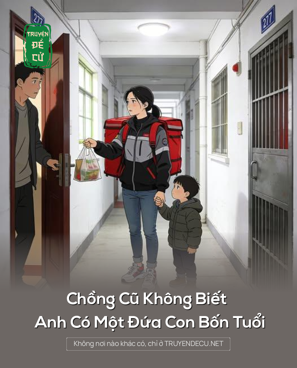
                            Chồng Cũ Không Biết Anh Có Một Đứa Con Bốn Tuổi