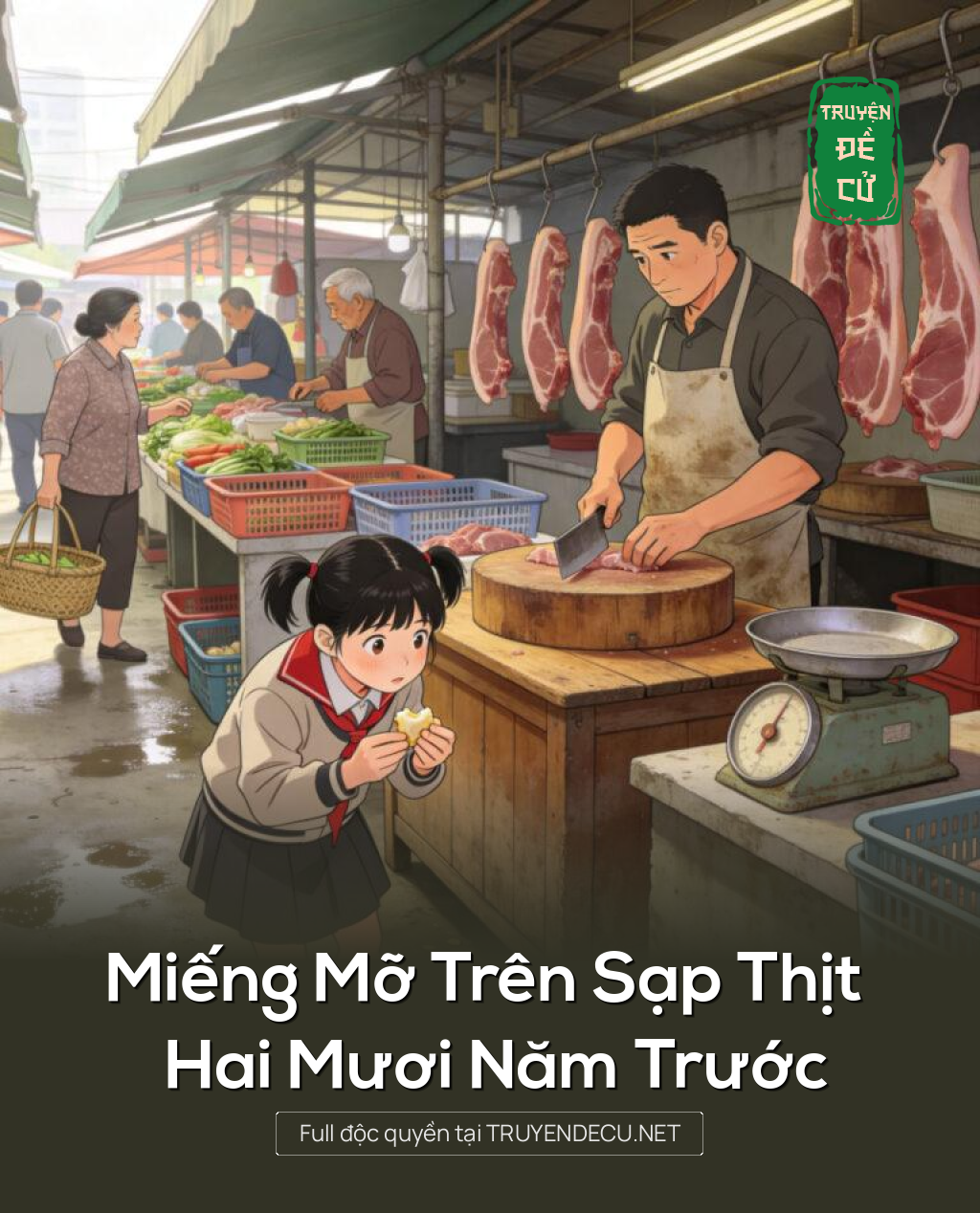 
                            Miếng Mỡ Trên Sạp Thịt Hai Mươi Năm Trước