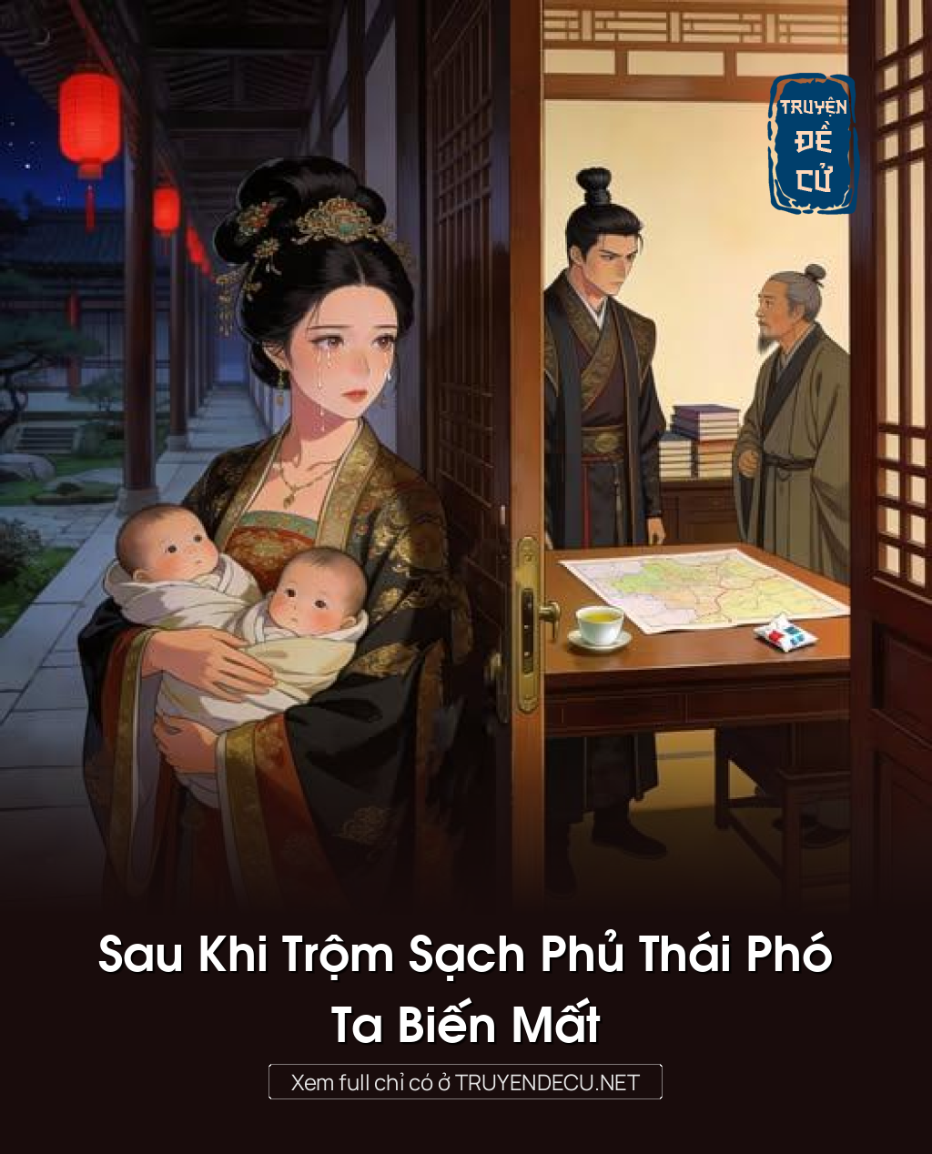 Sau Khi Trộm Sạch Phủ Thái Phó, Ta Biến Mất