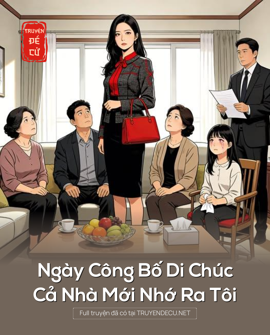 Ngày Công Bố Di Chúc, Cả Nhà Mới Nhớ Ra Tôi
