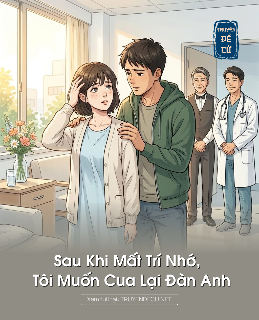 
                            Sau Khi Mất Trí Nhớ, Tôi Muốn Cua Lại Đàn Anh